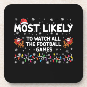 Most Likely To Watch All The Football Games  Coaster