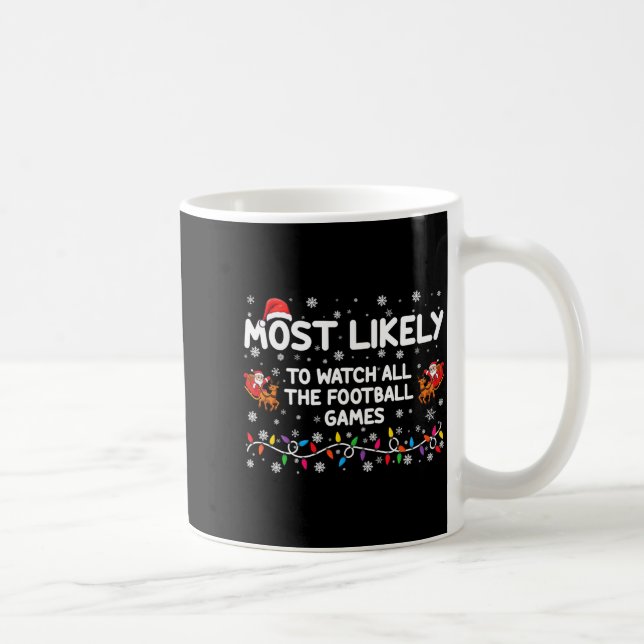 Most Likely To Watch All The Football Games  Coffee Mug (Right)