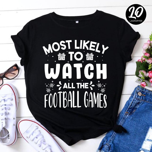 Most Likely To Watch All The Football Games Gift T-Shirt (Creator Uploaded)