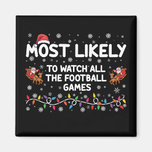 Most Likely To Watch All The Football Games Magnet