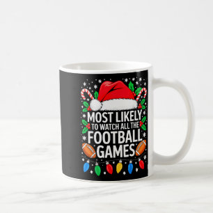 Most Likely To Watch All The Football Games Shirt  Coffee Mug