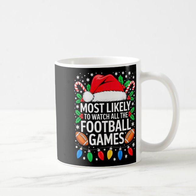 Most Likely To Watch All The Football Games Shirt  Coffee Mug (Right)