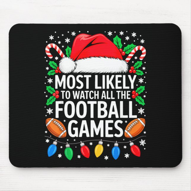 Most Likely To Watch All The Football Games Shirt  Mouse Pad (Front)