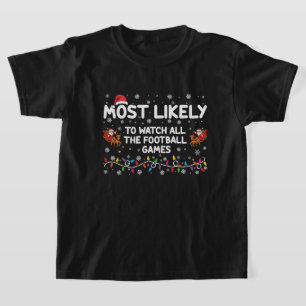 Most Likely To Watch All The Football Games  T-Shirt