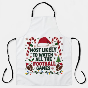 Most Likely to Watch All the Football Games Ugly  Apron