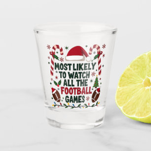 Most Likely to Watch All the Football Games Ugly Shot Glass