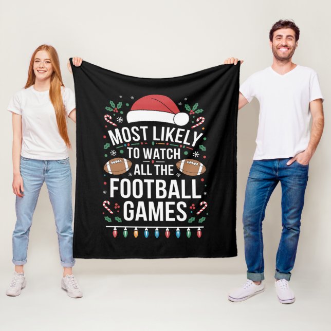 Most Likely To Watch All The Football Games Xmas Fleece Blanket (In Situ)