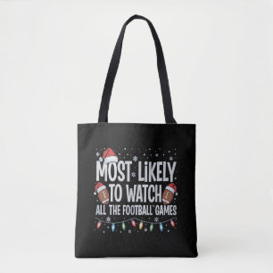 Most Likely To Watch All The Football Games Xmas Tote Bag