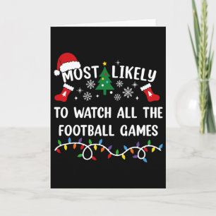 Most Likely To Watch All The Footll Games Christma Card