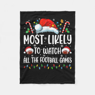 Most Likely To Watch All The Footll Games Christma Fleece Blanket