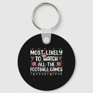 Most Likely To Watch All The Footll Games Christma Key Ring