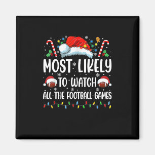 Most Likely To Watch All The Footll Games Christma Magnet
