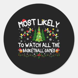 Most Likely To Watch All The Sketll Games Christma Classic Round Sticker