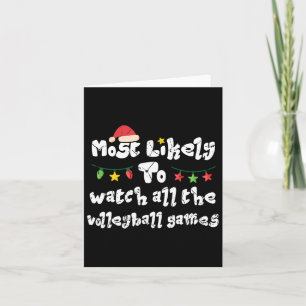 Most Likely To Watch All The Volleyball Games Chri Card