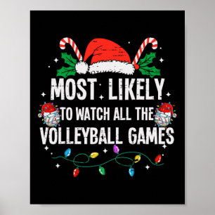 Most Likely To Watch All The Volleyball Games Chri Poster