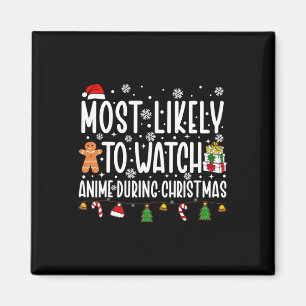 Most Likely To Watch Anime Christmas Movies Family Magnet