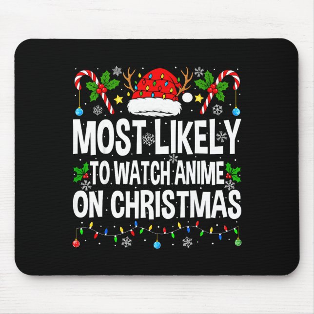 Most Likely To Watch Anime On Christmas Cool Anime Mouse Pad (Front)