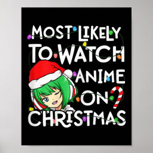 Most Likely To Watch Anime On Christmas Santa Hat  Poster