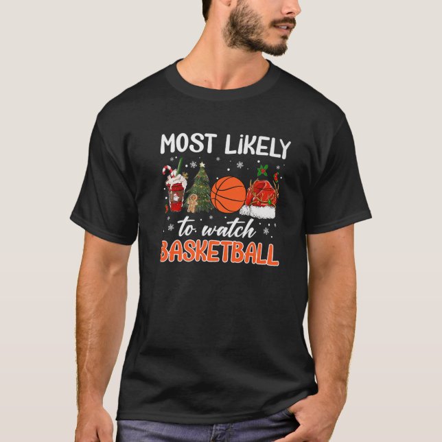 Most Likely To Watch Basketball Coffee Christmas S T-Shirt (Front)