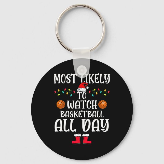 Most Likely To Watch Bysketbyll All Day Family Xma Key Ring (Front)