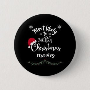 Most Likely To Watch Christmas Movies Matching Fam 6 Cm Round Badge