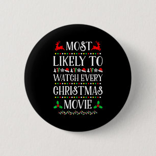 Most Likely To Watch Every Christmas Movie Christm 6 Cm Round Badge