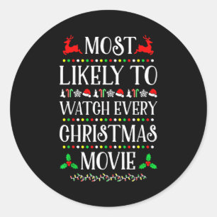 Most Likely To Watch Every Christmas Movie Christm Classic Round Sticker