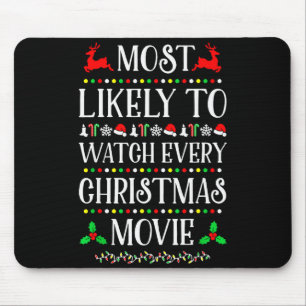 Most Likely To Watch Every Christmas Movie Christm Mouse Pad