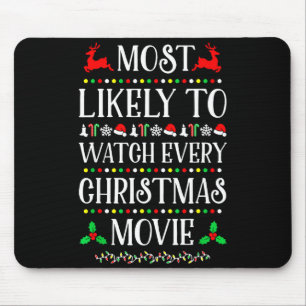 Most Likely To Watch Every Christmas Movie Christm Mouse Pad