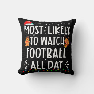 Most Likely To Watch Football All Day Fun Boys Chr Cushion