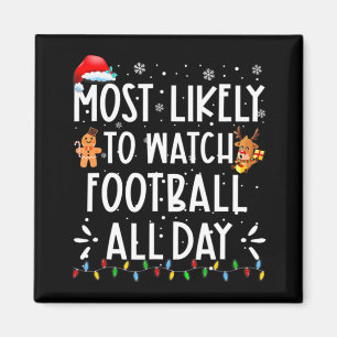 Most Likely To Watch Football All Day Fun Boys Chr Magnet