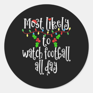 Most Likely To Watch Football All Day Matching Fam Classic Round Sticker