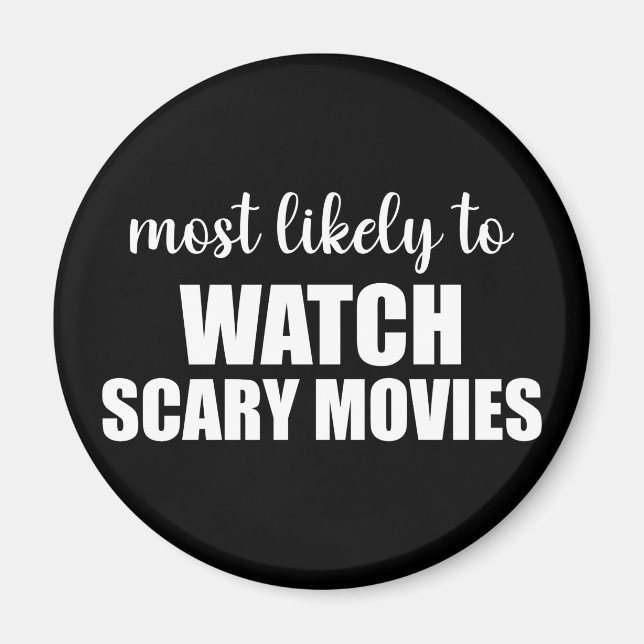 Most Likely To Watch Scart Movies Funny Halloween Magnet (Front)