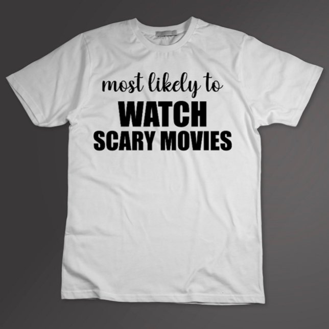 Most Likely To Watch Scart Movies Funny Halloween T-Shirt (Creator Uploaded)