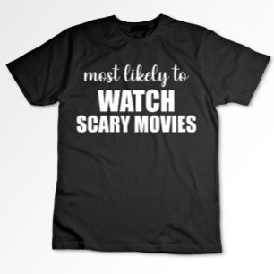Most Likely To Watch Scart Movies Funny Halloween T-Shirt