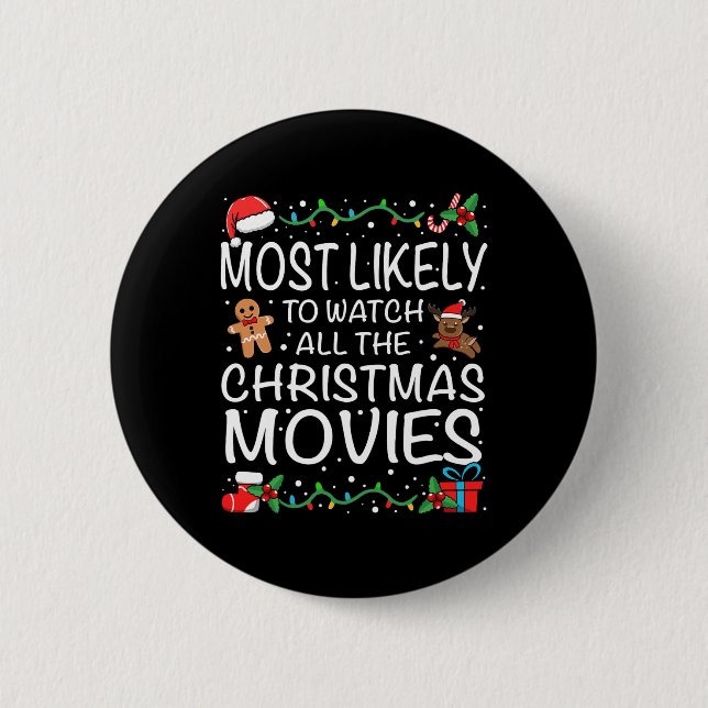 Most Likely To Watch The Christmas Movies Family C 6 Cm Round Badge (Front)