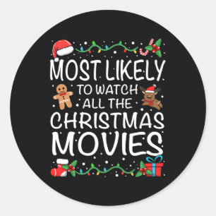 Most Likely To Watch The Christmas Movies Family C Classic Round Sticker