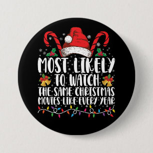 Most Likely to Watch The Same Christmas Movies  7.5 Cm Round Badge