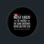Most Likely to Watch The Same Christmas Movies Chr 6 Cm Round Badge<br><div class="desc">Most Likely to Watch The Same Christmas Movies Christmas</div>