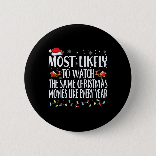 Most Likely to Watch The Same Christmas Movies Chr 6 Cm Round Badge (Front)