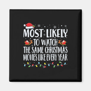 Most Likely to Watch The Same Christmas Movies Chr Magnet