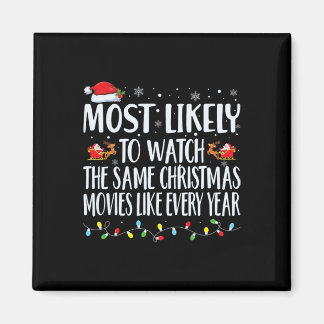 Most Likely to Watch The Same Christmas Movies Chr Magnet