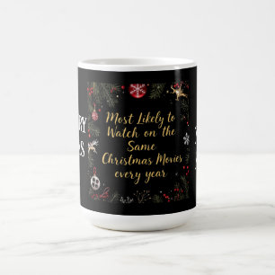  Most Likely to Watch the Same Christmas Movies  Coffee Mug