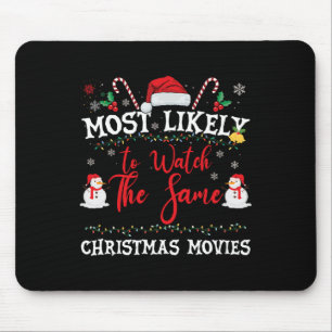 Most Likely To Watch The Same Christmas Movies Fun Mouse Pad