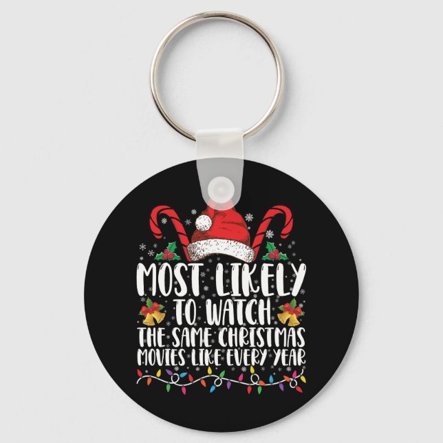 Most Likely to Watch The Same Christmas Movies  Key Ring (Front)