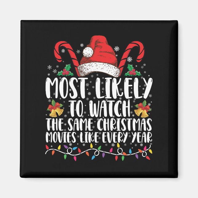 Most Likely to Watch The Same Christmas Movies  Magnet (Front)