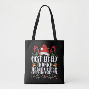 Most Likely to Watch The Same Christmas Movies Tote Bag