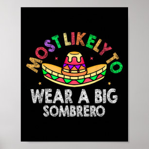Most Likely To Wear A Big Sombrero Funny Cinco De Poster