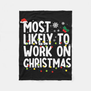 Most Likely To Work Christmas Xmas Family Matching Fleece Blanket