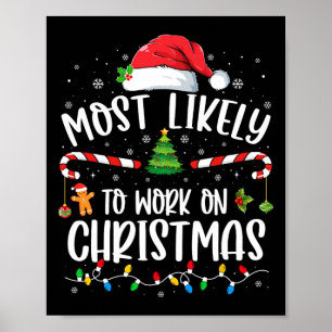 Most Likely To Work On Christmas Family Matching P Poster
